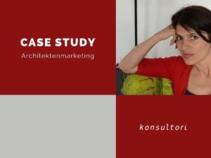 Case Studies Architektenmarketing © konsultori