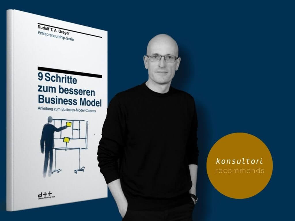 Rudolf T. Greger 9 Schritte zum besseren business model